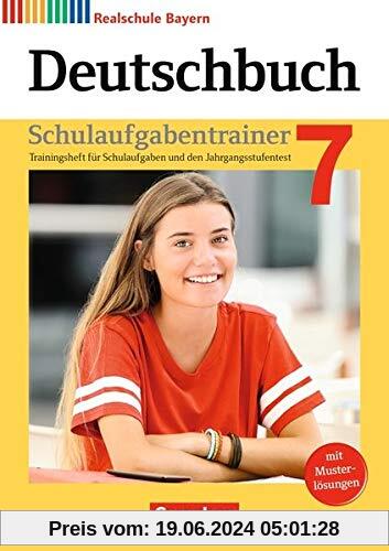 Deutschbuch - Realschule Bayern - Neubearbeitung: 7. Jahrgangsstufe - Schulaufgabentrainer mit Lösungen